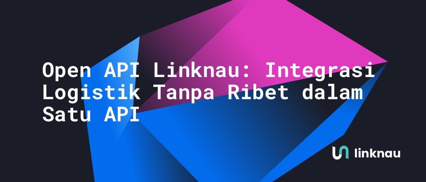 Dashboard Open API Linknau yang menampilkan integrasi multi ekspedisi dengan fitur cek ongkir real-time, tracking otomatis, dan pengelolaan pengiriman dalam satu platform terpusat.